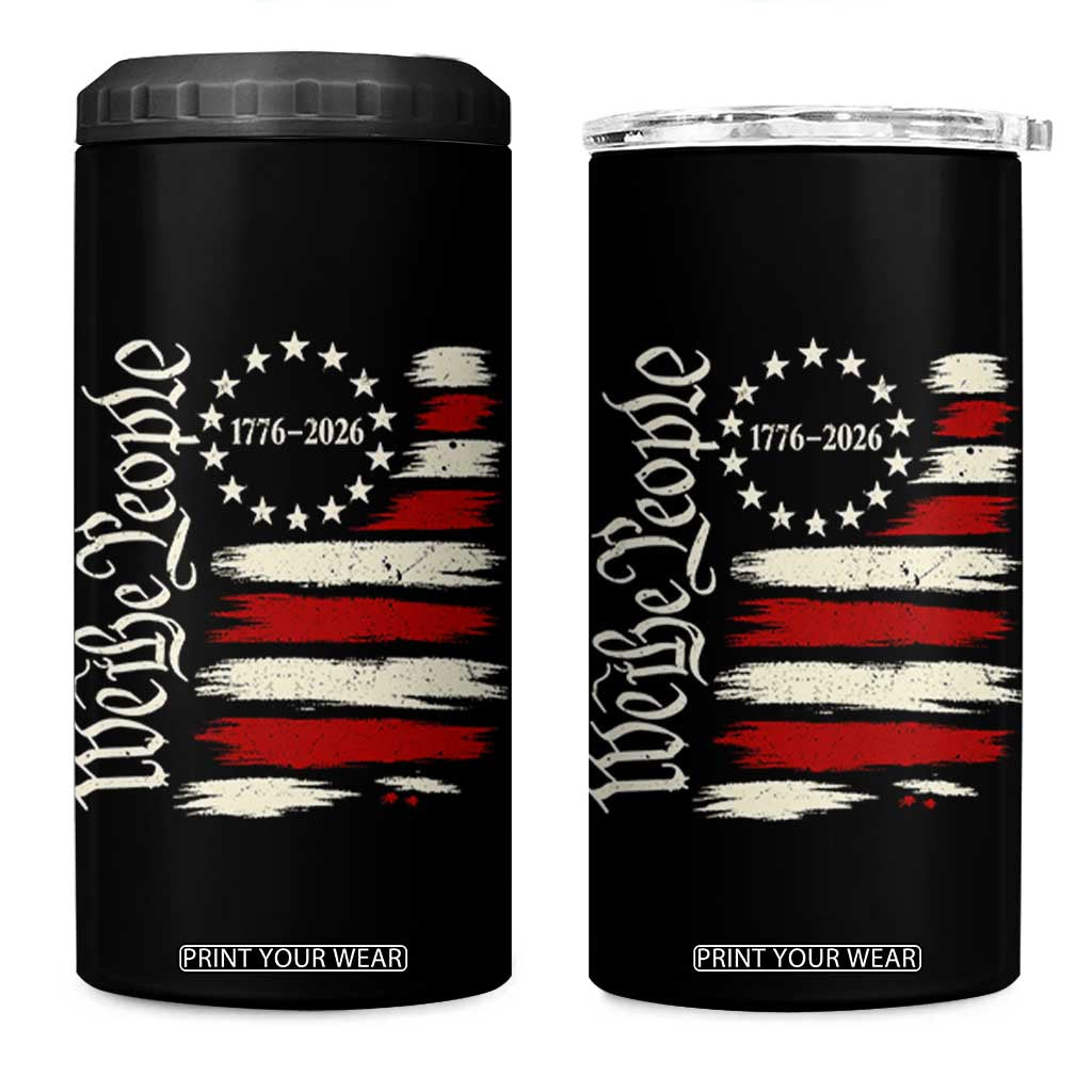 250 Years of Liberty 1776-2026 We The People 4 in 1 Can Cooler Tumbler Distressed American Flag Patriotic Semiquincentennial 250th Anniversary TS02 One Size: 16 oz Black Print Your Wear