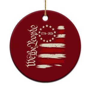 250 Years of Liberty 1776-2026 We The People Ceramic Ornament Distressed American Flag Patriotic Semiquincentennial 250th Anniversary TS02 1pc Red Print Your Wear