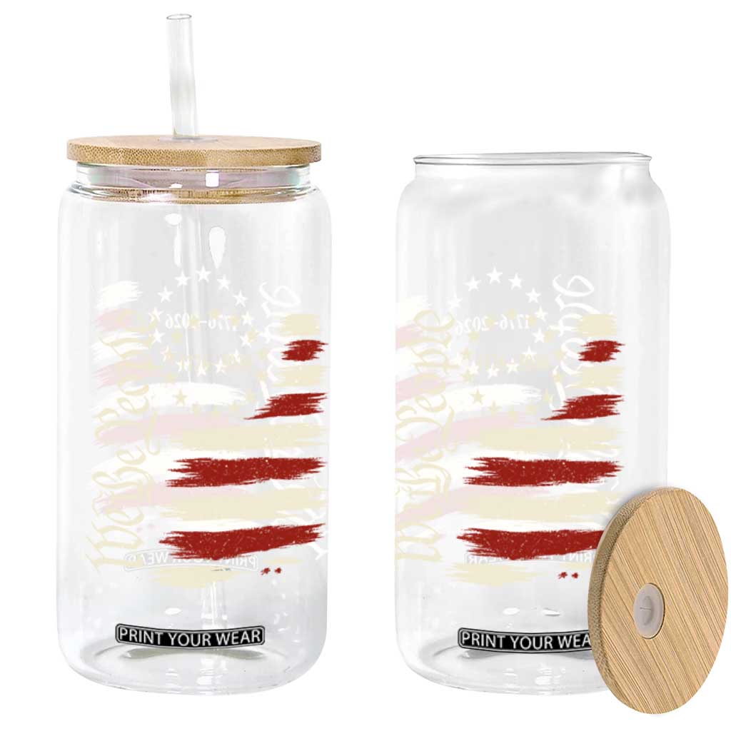 250 Years of Liberty 1776-2026 We The People Glass Can Distressed American Flag Patriotic Semiquincentennial 250th Anniversary TS02 Print Your Wear