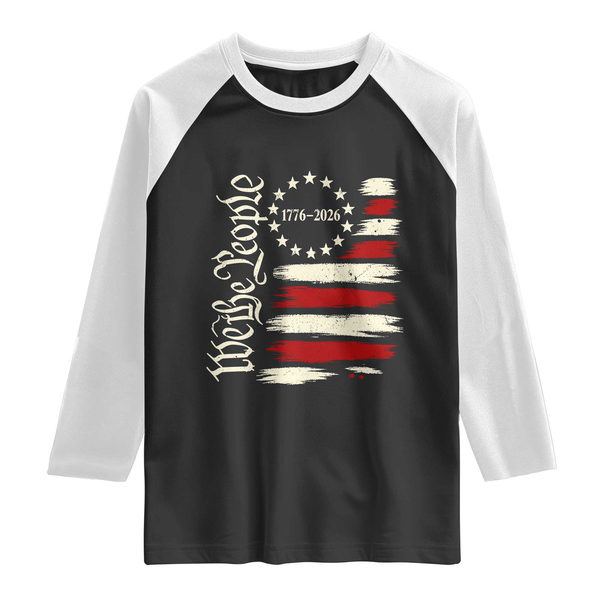 250 Years of Liberty 1776-2026 We The People Raglan Shirt Distressed American Flag Patriotic Semiquincentennial 250th Anniversary TS02 Black White Print Your Wear