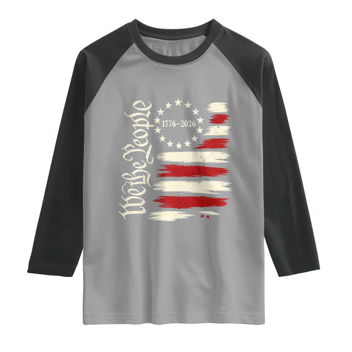 250 Years of Liberty 1776-2026 We The People Raglan Shirt Distressed American Flag Patriotic Semiquincentennial 250th Anniversary TS02 Sport Gray Black Print Your Wear