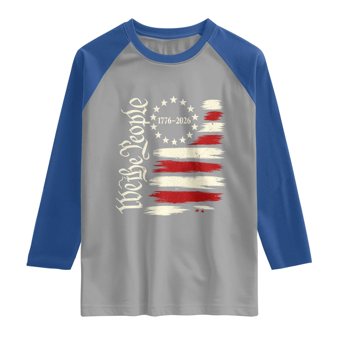 250 Years of Liberty 1776-2026 We The People Raglan Shirt Distressed American Flag Patriotic Semiquincentennial 250th Anniversary TS02 Sport Gray Royal Print Your Wear