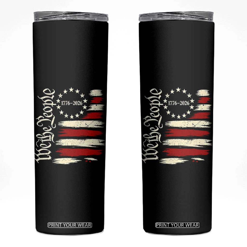 250 Years of Liberty 1776-2026 We The People Skinny Tumbler Distressed American Flag Patriotic Semiquincentennial 250th Anniversary TS02 Black Print Your Wear