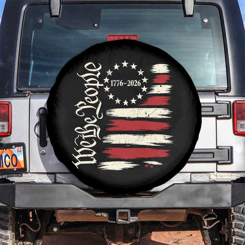 250 Years of Liberty 1776-2026 We The People Spare Tire Cover Distressed American Flag Patriotic Semiquincentennial 250th Anniversary TS02 No hole Black Print Your Wear