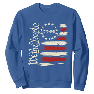 250 Years of Liberty 1776-2026 We The People Sweatshirt Distressed American Flag Patriotic Semiquincentennial 250th Anniversary TS02 Royal Blue Print Your Wear
