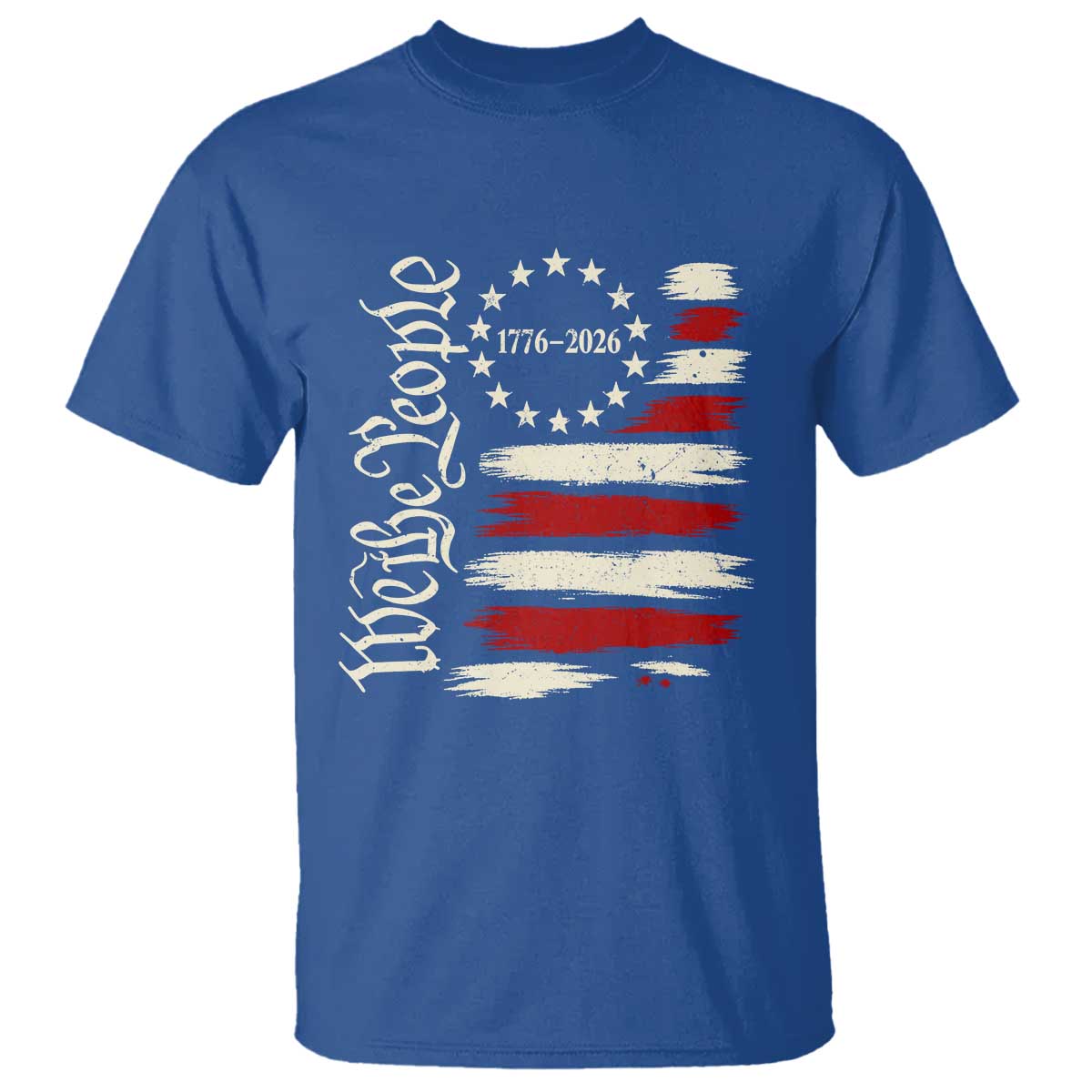 250 Years of Liberty 1776-2026 We The People T Shirt Distressed American Flag Patriotic Semiquincentennial 250th Anniversary TS02 Royal Blue Print Your Wear