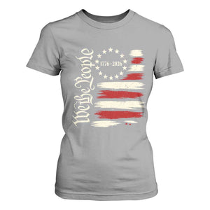 250 Years of Liberty 1776-2026 We The People T Shirt For Women Distressed American Flag Patriotic Semiquincentennial 250th Anniversary TS02 Sport Gray Print Your Wear