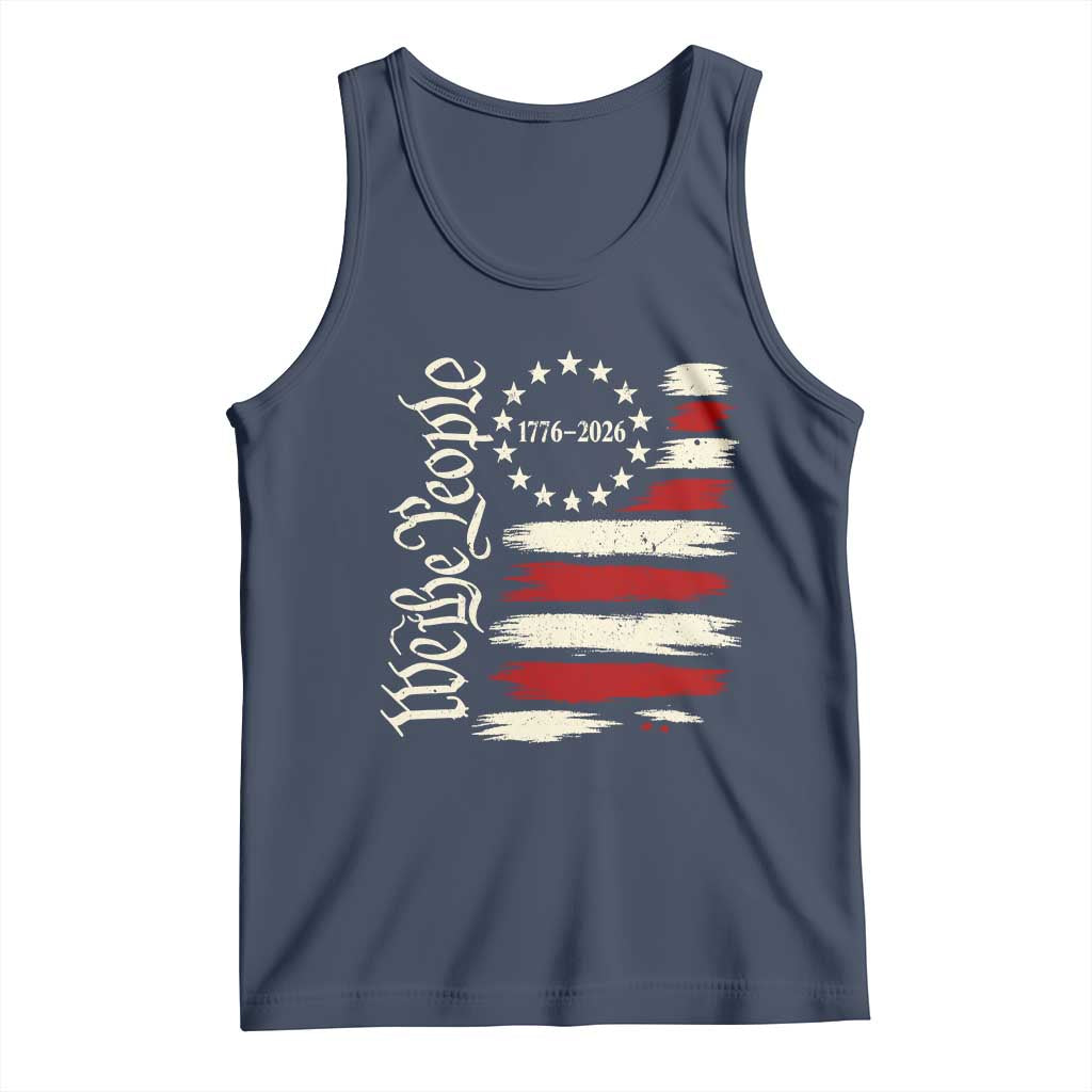 250 Years of Liberty 1776-2026 We The People Tank Top Distressed American Flag Patriotic Semiquincentennial 250th Anniversary TS02 Navy Print Your Wear