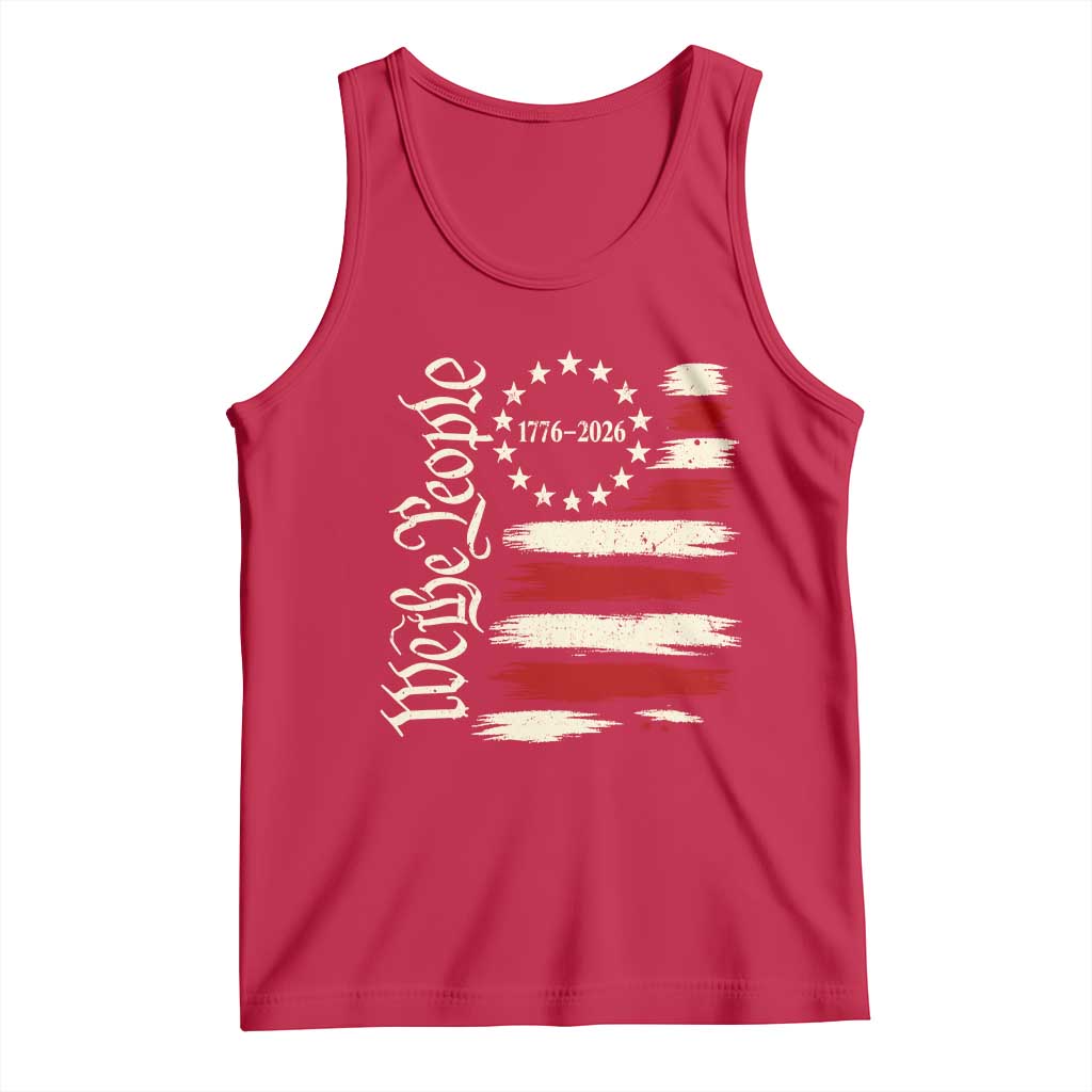 250 Years of Liberty 1776-2026 We The People Tank Top Distressed American Flag Patriotic Semiquincentennial 250th Anniversary TS02 Red Print Your Wear