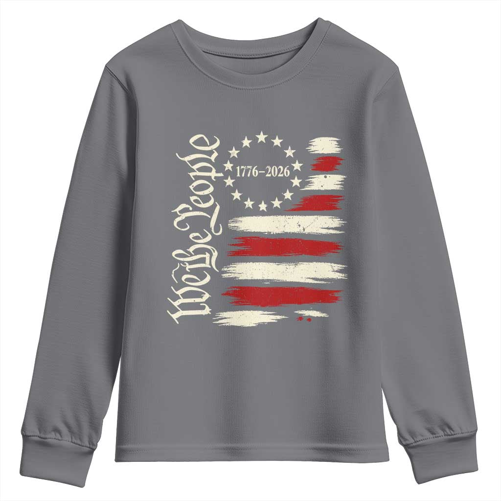 250 Years of Liberty 1776-2026 We The People Youth Sweatshirt Distressed American Flag Patriotic Semiquincentennial 250th Anniversary TS02 Charcoal Print Your Wear