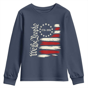 250 Years of Liberty 1776-2026 We The People Youth Sweatshirt Distressed American Flag Patriotic Semiquincentennial 250th Anniversary TS02 Navy Print Your Wear