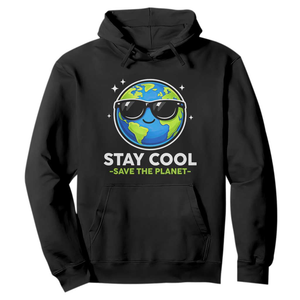 Stay Cool Save The Planet Eco-Friendly Earth Day Hoodie Cute Cartoon Globe with Sunglasses for Environmental Awareness TS02 Black Print Your Wear