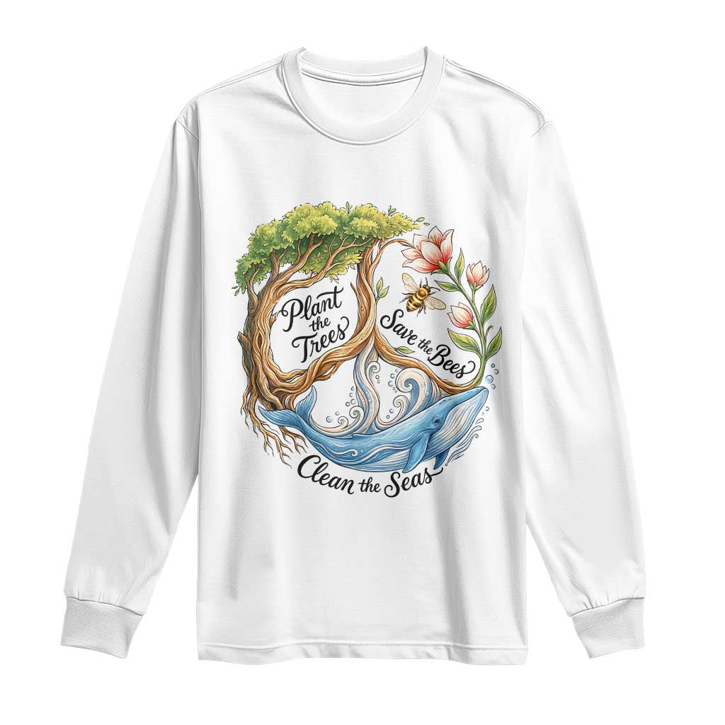 Plant The Trees Save The Bees Clean The Seas Long Sleeve Shirt Vintage Peace Sign Aesthetic Nature Lover Ocean Conservation TS02 White Print Your Wear