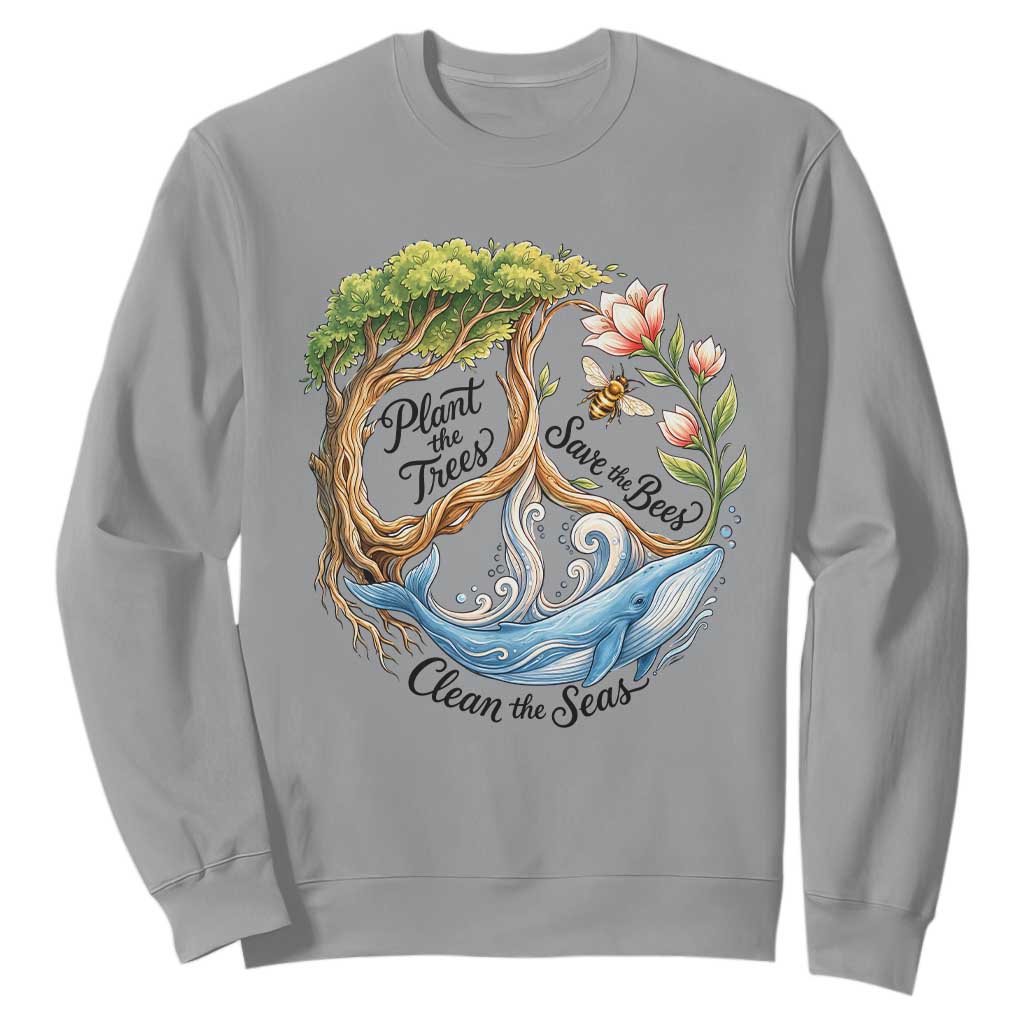 Plant The Trees Save The Bees Clean The Seas Sweatshirt Vintage Peace Sign Aesthetic Nature Lover Ocean Conservation TS02 Sport Gray Print Your Wear