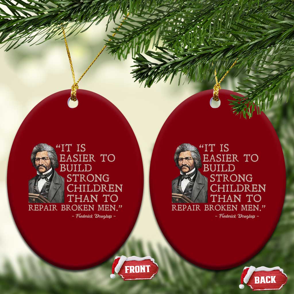 Vintage Frederick Douglass Ceramic Ornament It Is Easier To Build Strong Children Than To Repair Broken Men TS02 Print Your Wear