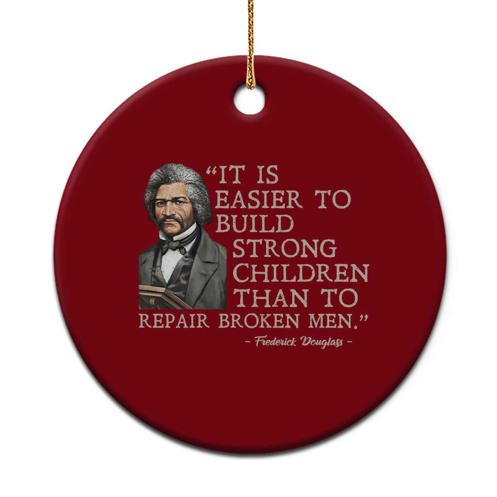 Vintage Frederick Douglass Ceramic Ornament It Is Easier To Build Strong Children Than To Repair Broken Men TS02 1pc Red Print Your Wear