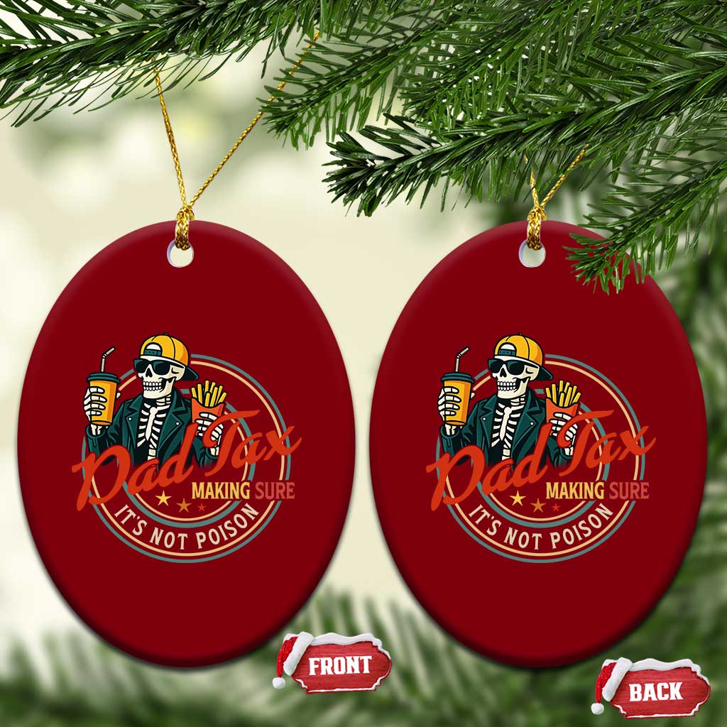 Funny Dad Tax Skeleton Ceramic Ornament Making Sure Its Not Poison Retro Food Humor Fathers Day Gift TS02 Print Your Wear