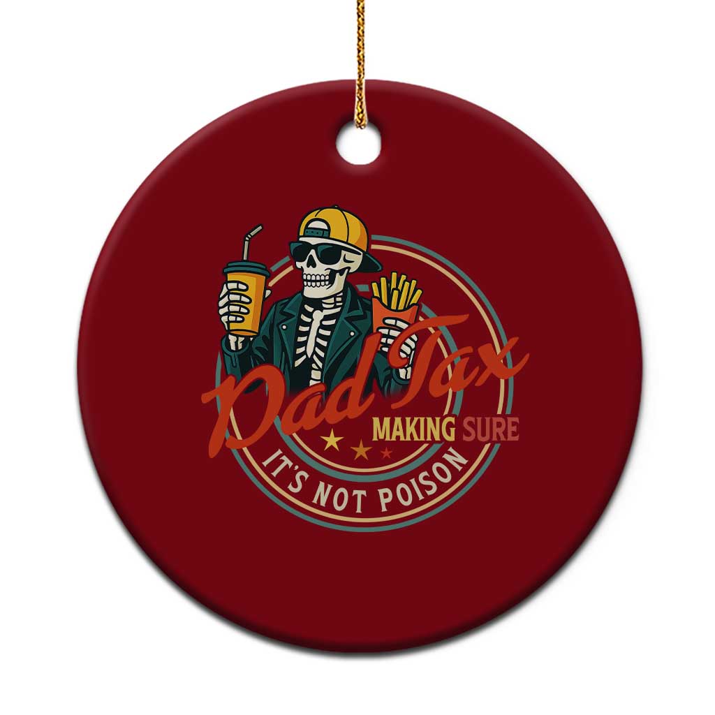 Funny Dad Tax Skeleton Ceramic Ornament Making Sure Its Not Poison Retro Food Humor Fathers Day Gift TS02 1pc Red Print Your Wear