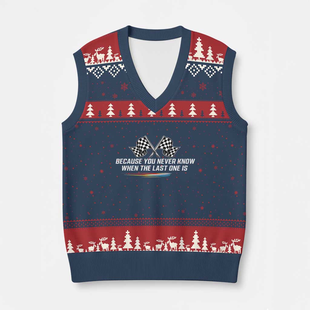 Because You Never Know When The Last One Is V-Neck Knit Sweater Vest Racing Fans Memorial Tribute TS02 Navy Red Print Your Wear