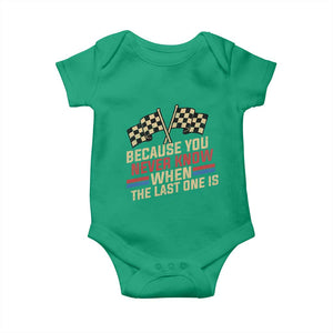 Because You Never Know When The Last One Is Baby Onesie Vintage Checkered Flag Racing Fans Memorial Tribute