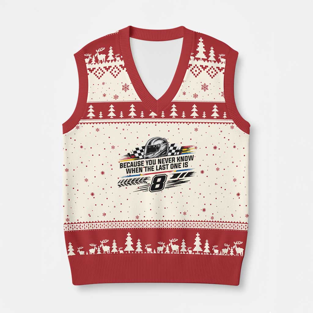 Because You Never Know When The Last One Is V-Neck Knit Sweater Vest Rowdy Number 8 Racing Fans Memorial Tribute TS02 Beige Red Print Your Wear