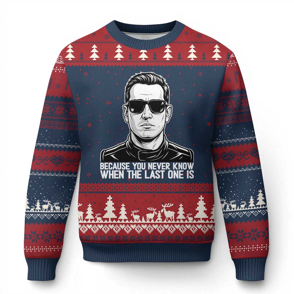 Because You Never Know When The Last One Is Ugly Christmas Sweater Legendary Stock Car Racing Driver Memorial Tribute TS02 Navy Red Print Your Wear