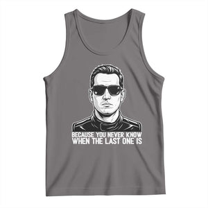 Because You Never Know When The Last One Is Tank Top Legendary Stock Car Racing Driver Memorial Tribute