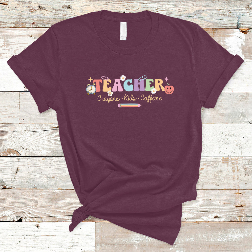 Teacher T Shirt Teachers Crayons Kids Caffeine Teacher's Day Back To School TS02 Maroon Printyourwear