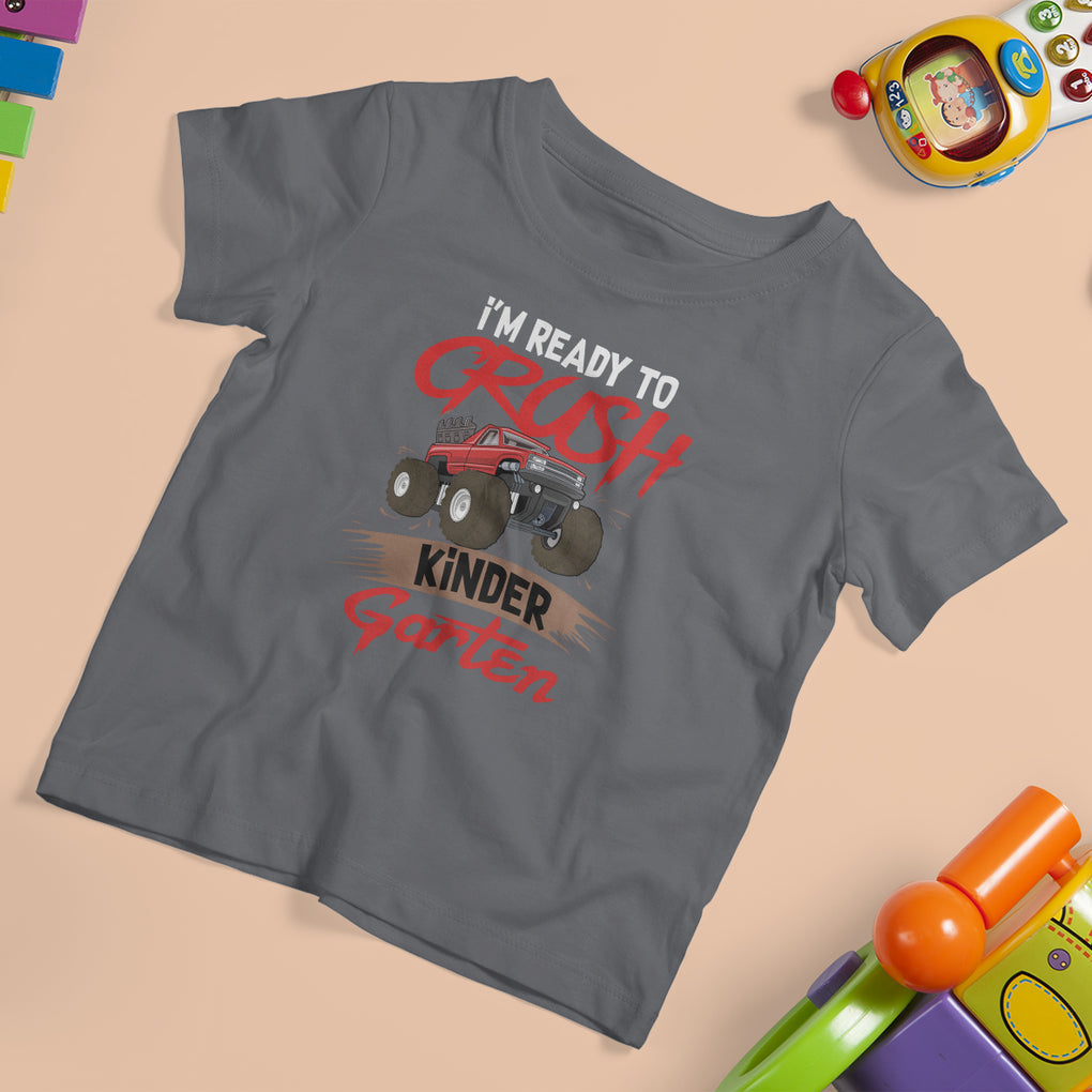 Crush Kindergarten T Shirt For Kid Monster Truck I'm Ready First Day Back To School TS02 Charcoal Printyourwear