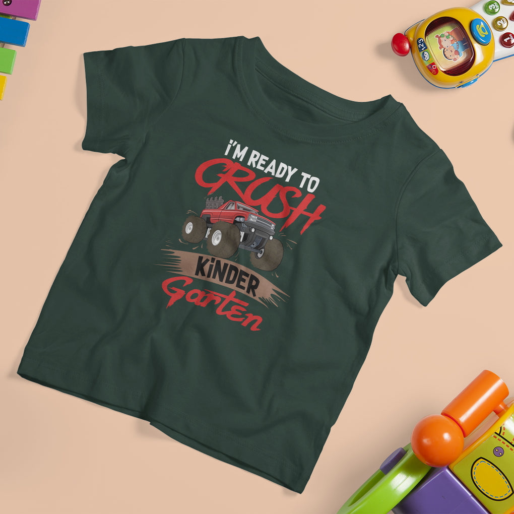 Crush Kindergarten T Shirt For Kid Monster Truck I'm Ready First Day Back To School TS02 Dark Forest Green Printyourwear