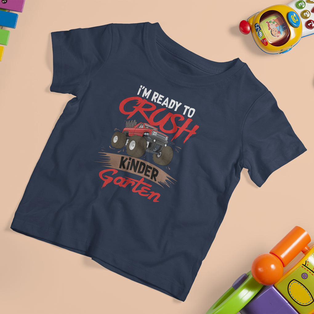 Crush Kindergarten T Shirt For Kid Monster Truck I'm Ready First Day Back To School TS02 Navy Printyourwear