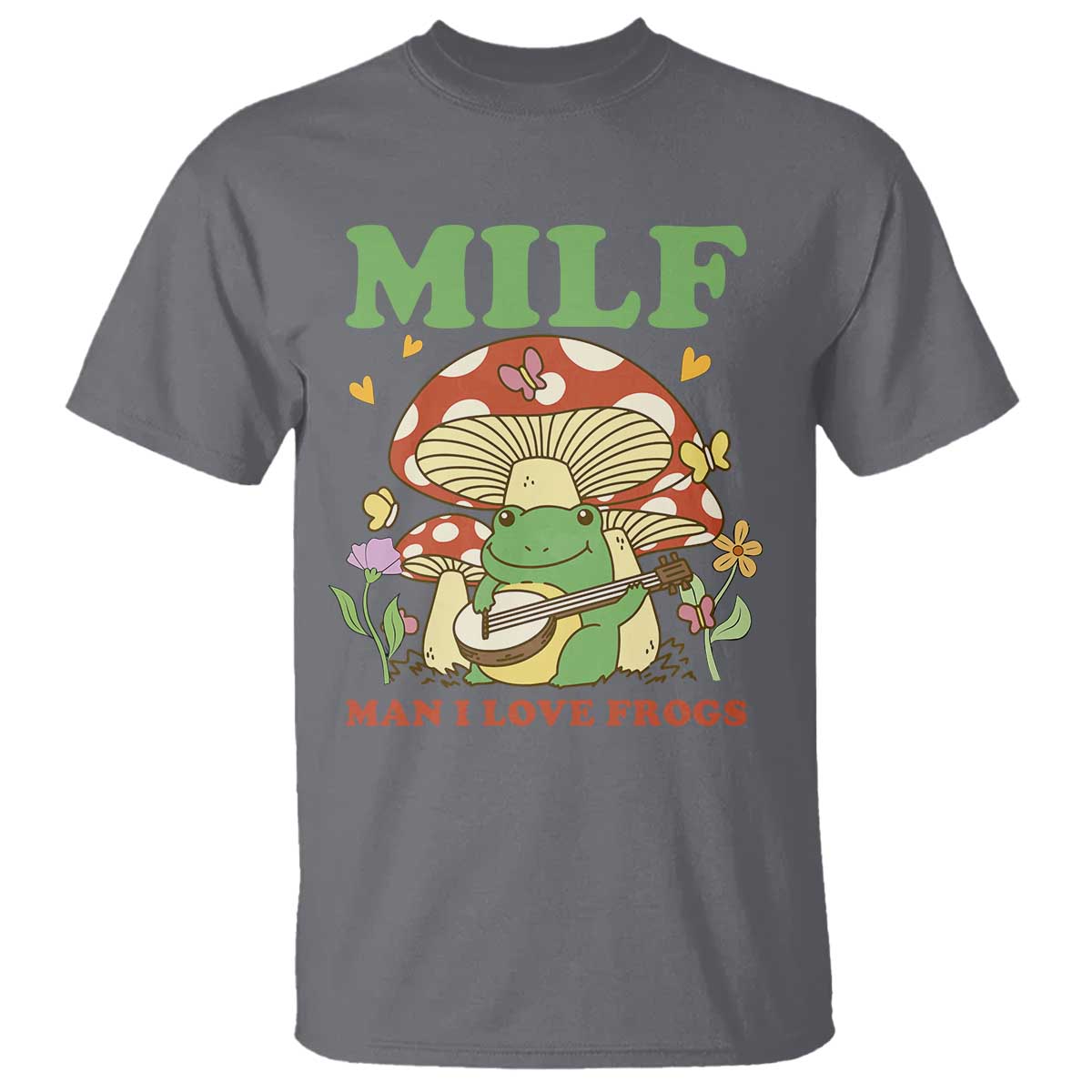 Cottagecore Aesthetic Frog T Shirt Funny MILF Man I Love Frogs Playing Banjo TS02 Charcoal Print Your Wear