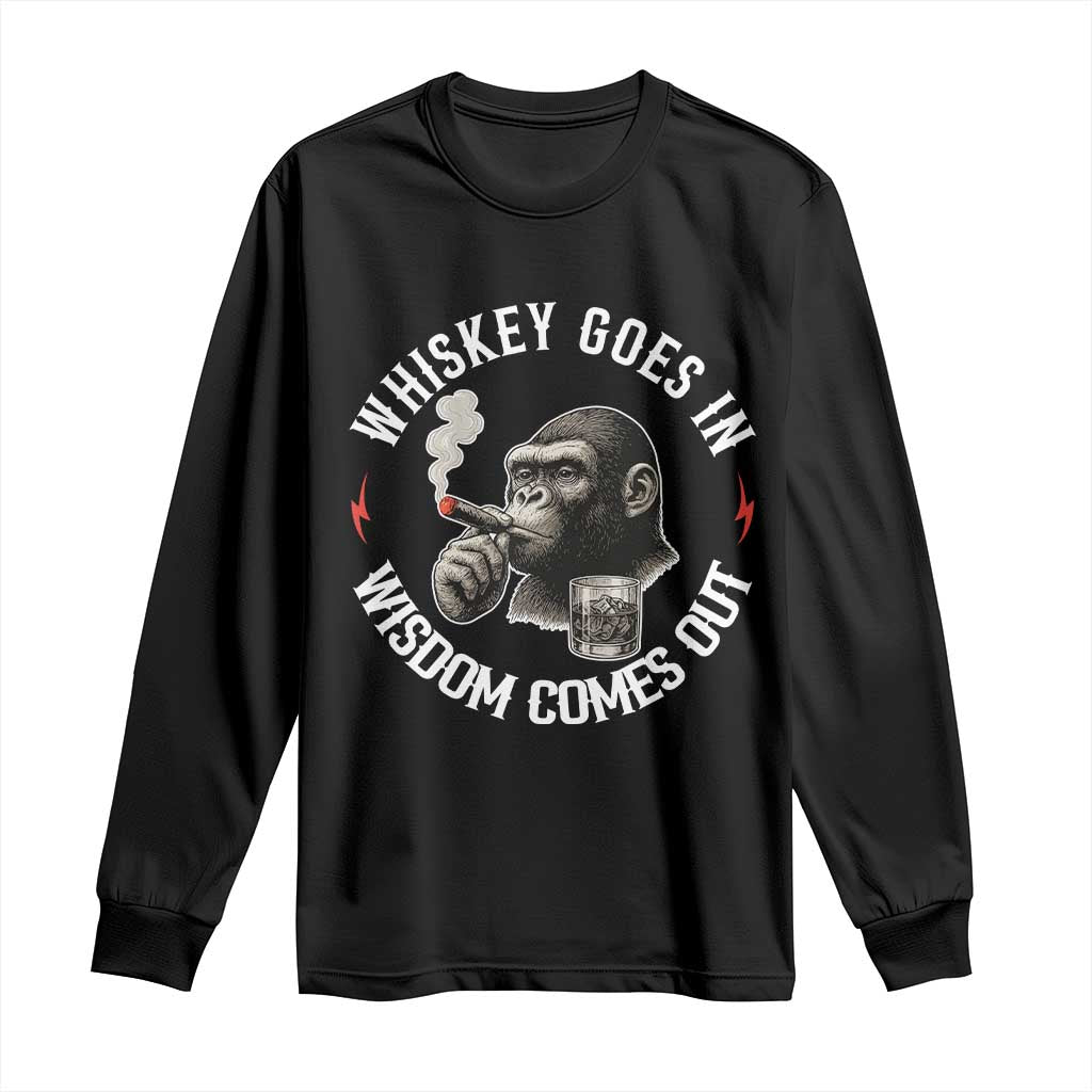 Funny Gorilla Whiskey Goes In Wisdom Comes Out Long Sleeve Shirt Cigarette and Drinking Addict Humor TS02 Black Print Your Wear
