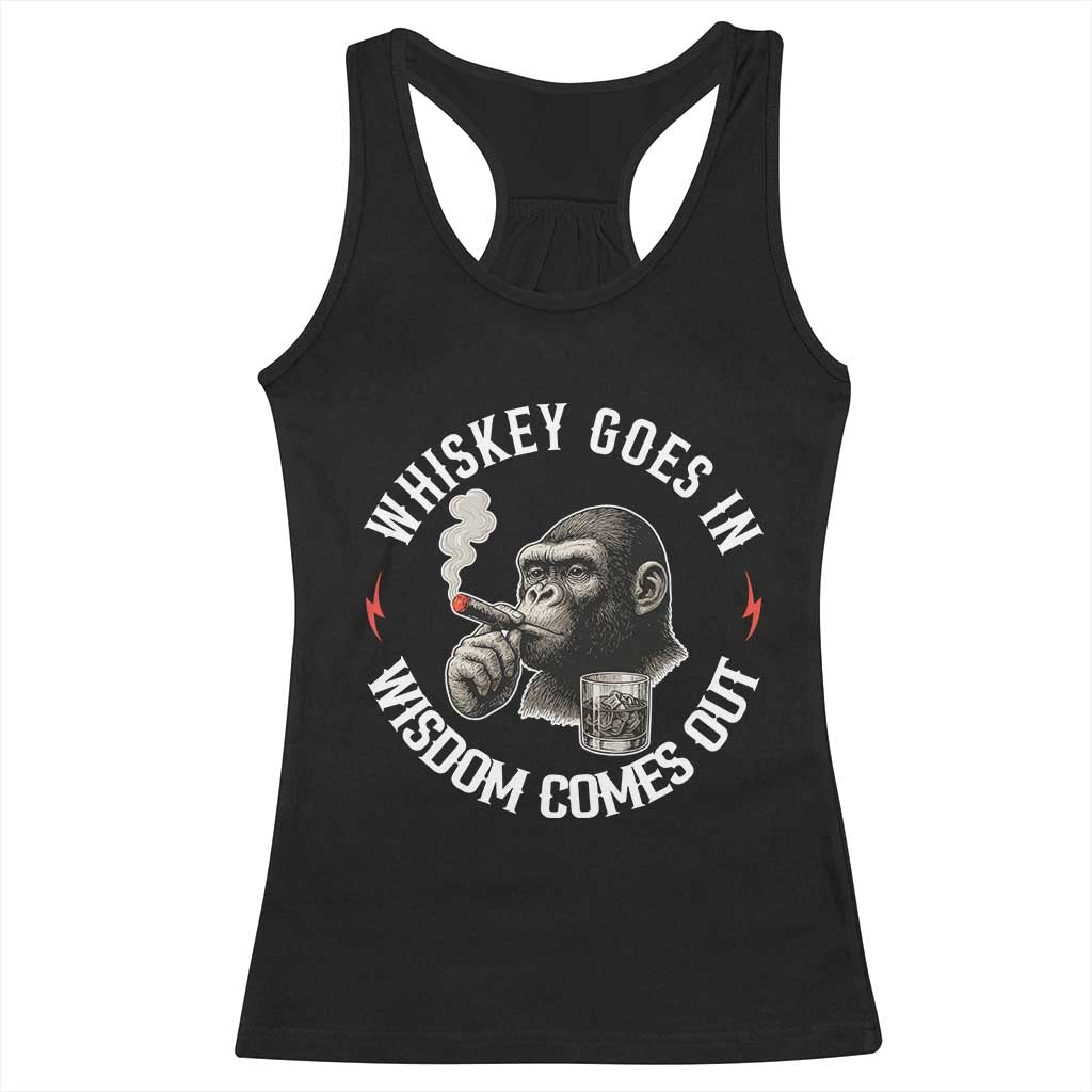 Funny Gorilla Whiskey Goes In Wisdom Comes Out Racerback Tank Top Cigarette and Drinking Addict Humor TS02 Black Print Your Wear