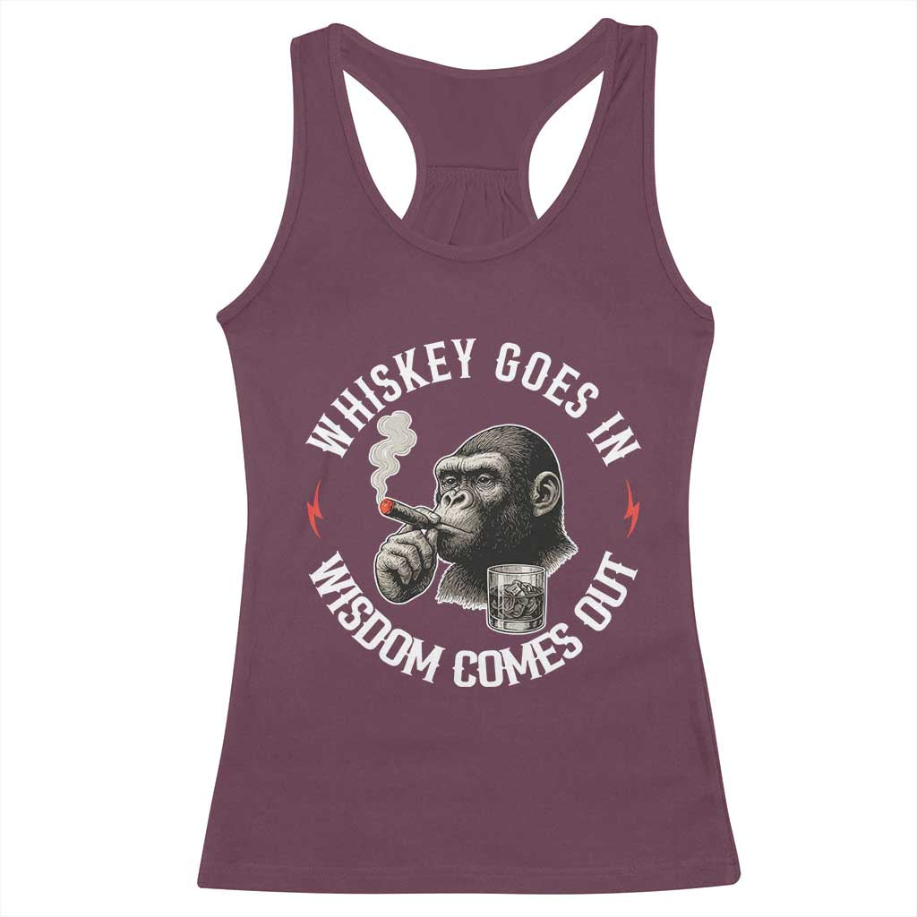 Funny Gorilla Whiskey Goes In Wisdom Comes Out Racerback Tank Top Cigarette and Drinking Addict Humor TS02 Maroon Print Your Wear