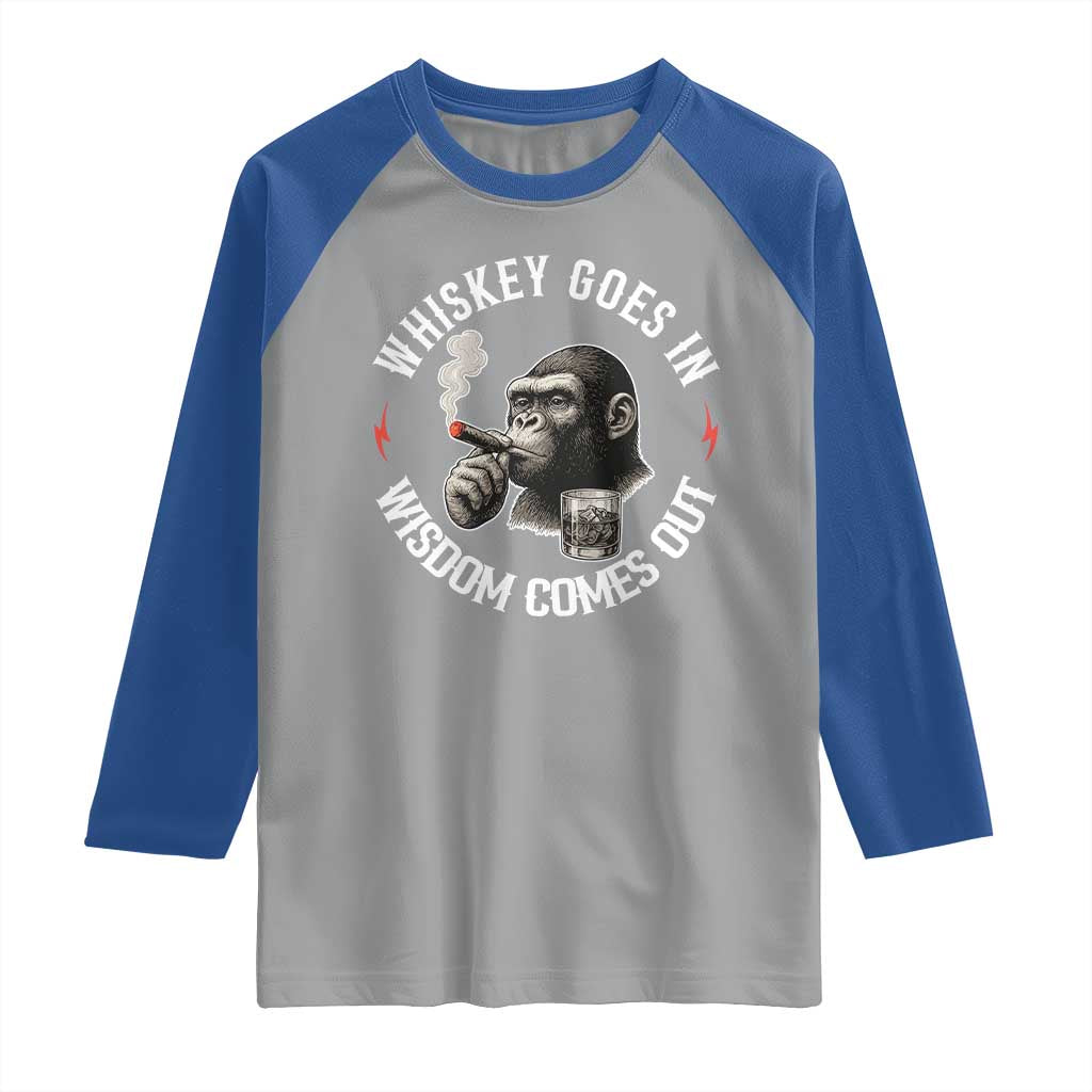 Funny Gorilla Whiskey Goes In Wisdom Comes Out Raglan Shirt Cigarette and Drinking Addict Humor TS02 Sport Gray Royal Print Your Wear