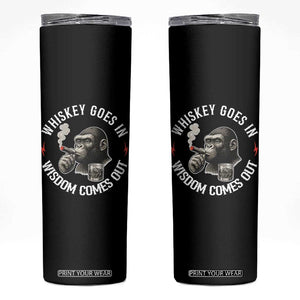 Funny Gorilla Whiskey Goes In Wisdom Comes Out Skinny Tumbler Cigarette and Drinking Addict Humor TS02 Black Print Your Wear