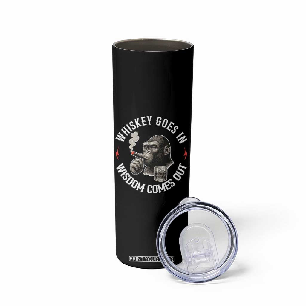 Funny Gorilla Whiskey Goes In Wisdom Comes Out Skinny Tumbler Cigarette and Drinking Addict Humor TS02 Print Your Wear