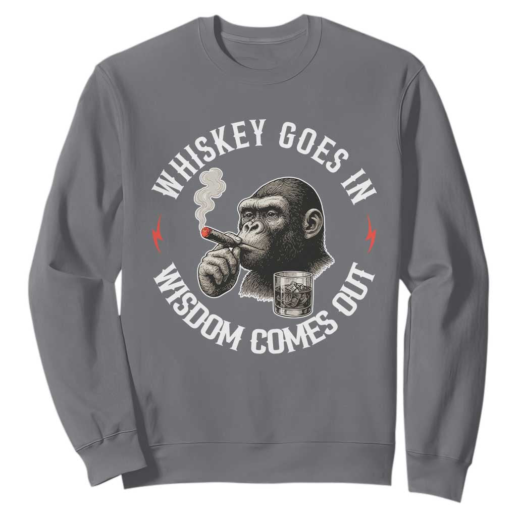 Funny Gorilla Whiskey Goes In Wisdom Comes Out Sweatshirt Cigarette and Drinking Addict Humor TS02 Charcoal Print Your Wear