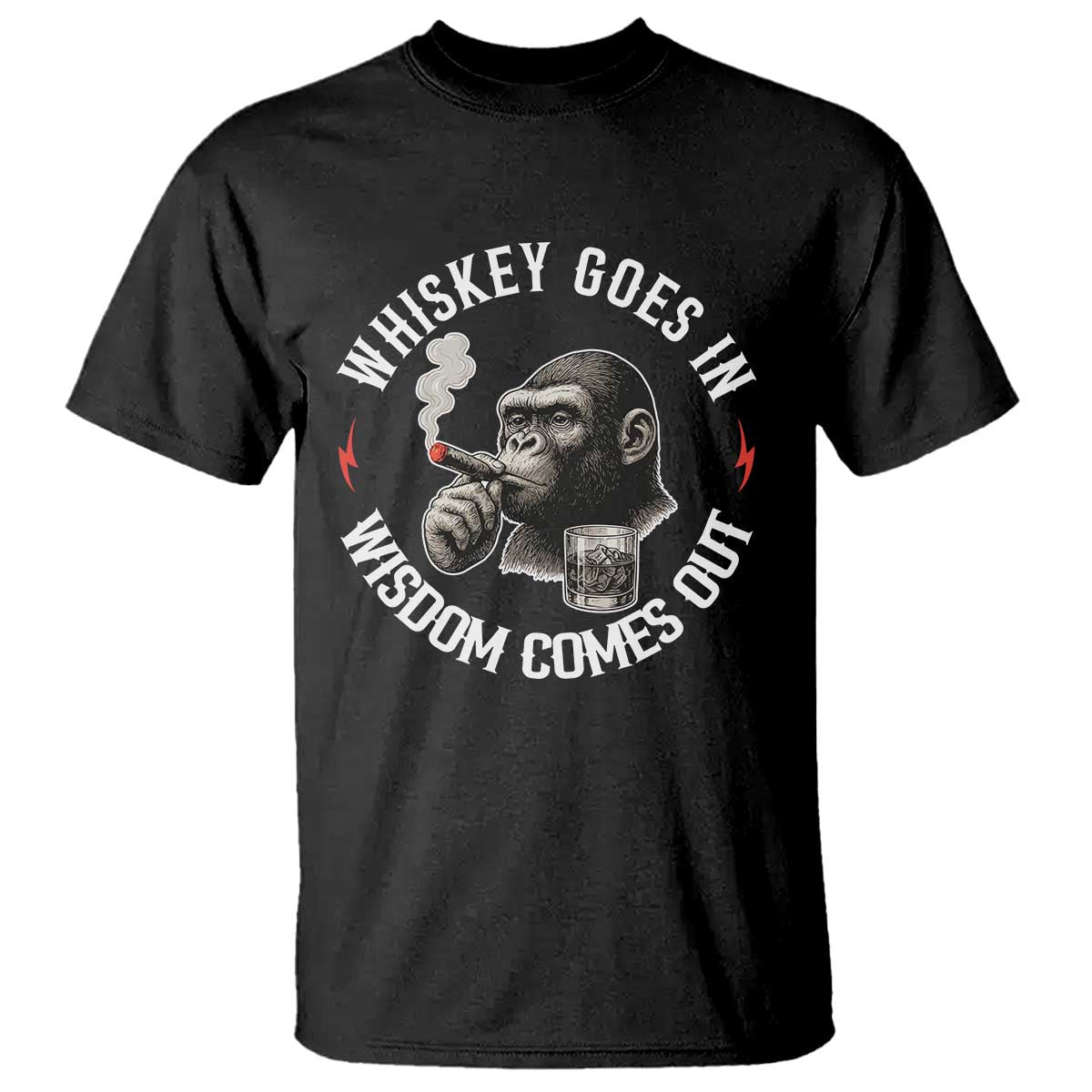 Funny Gorilla Whiskey Goes In Wisdom Comes Out T Shirt Cigarette and Drinking Addict Humor TS02 Black Print Your Wear
