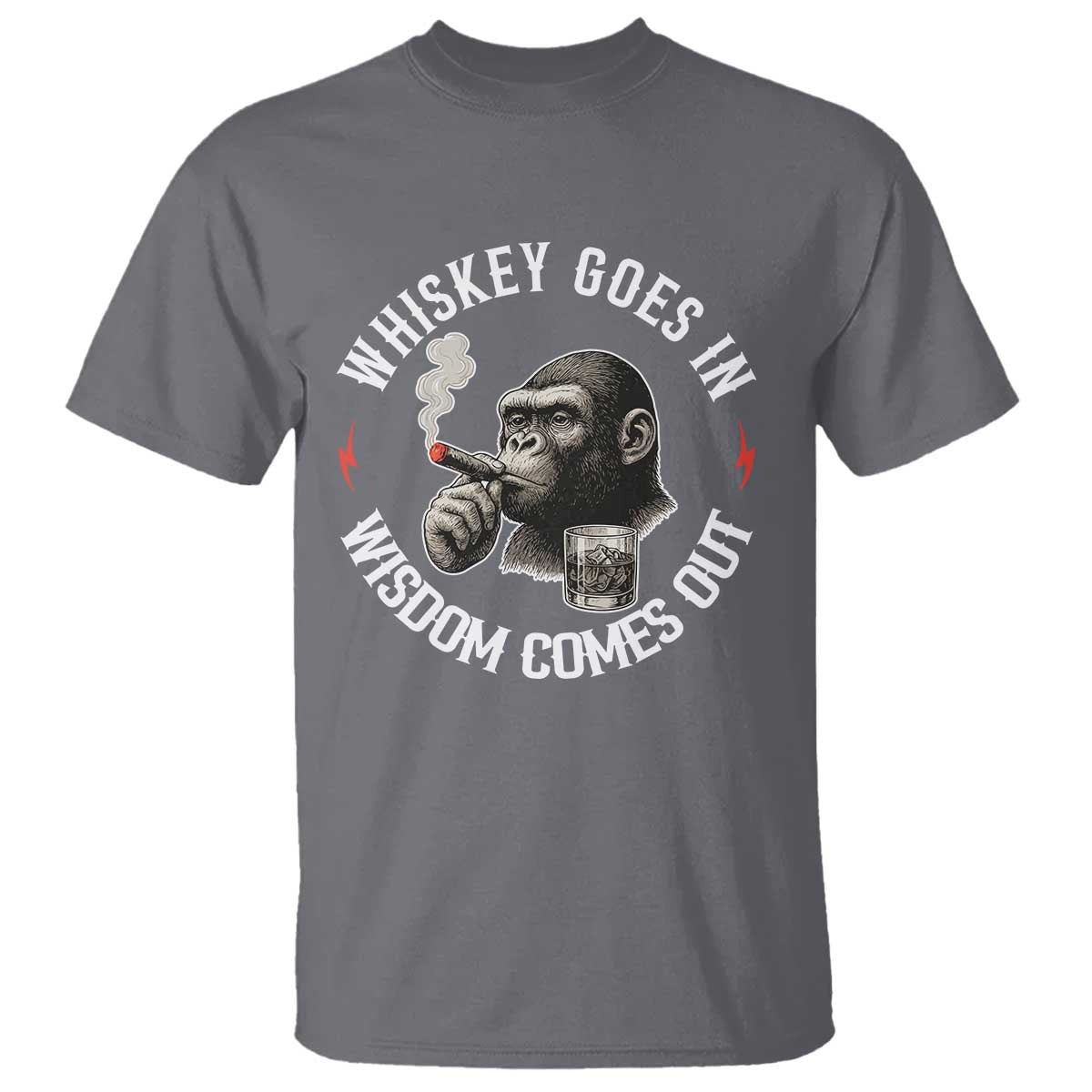 Funny Gorilla Whiskey Goes In Wisdom Comes Out T Shirt Cigarette and Drinking Addict Humor TS02 Charcoal Print Your Wear