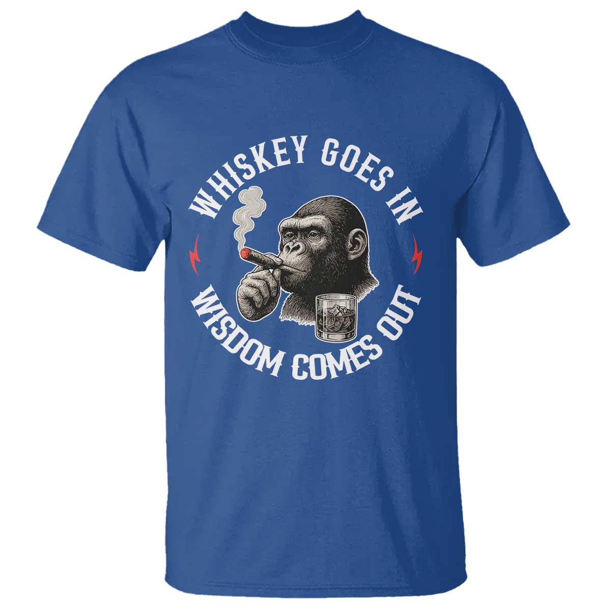 Funny Gorilla Whiskey Goes In Wisdom Comes Out T Shirt Cigarette and Drinking Addict Humor TS02 Royal Blue Print Your Wear