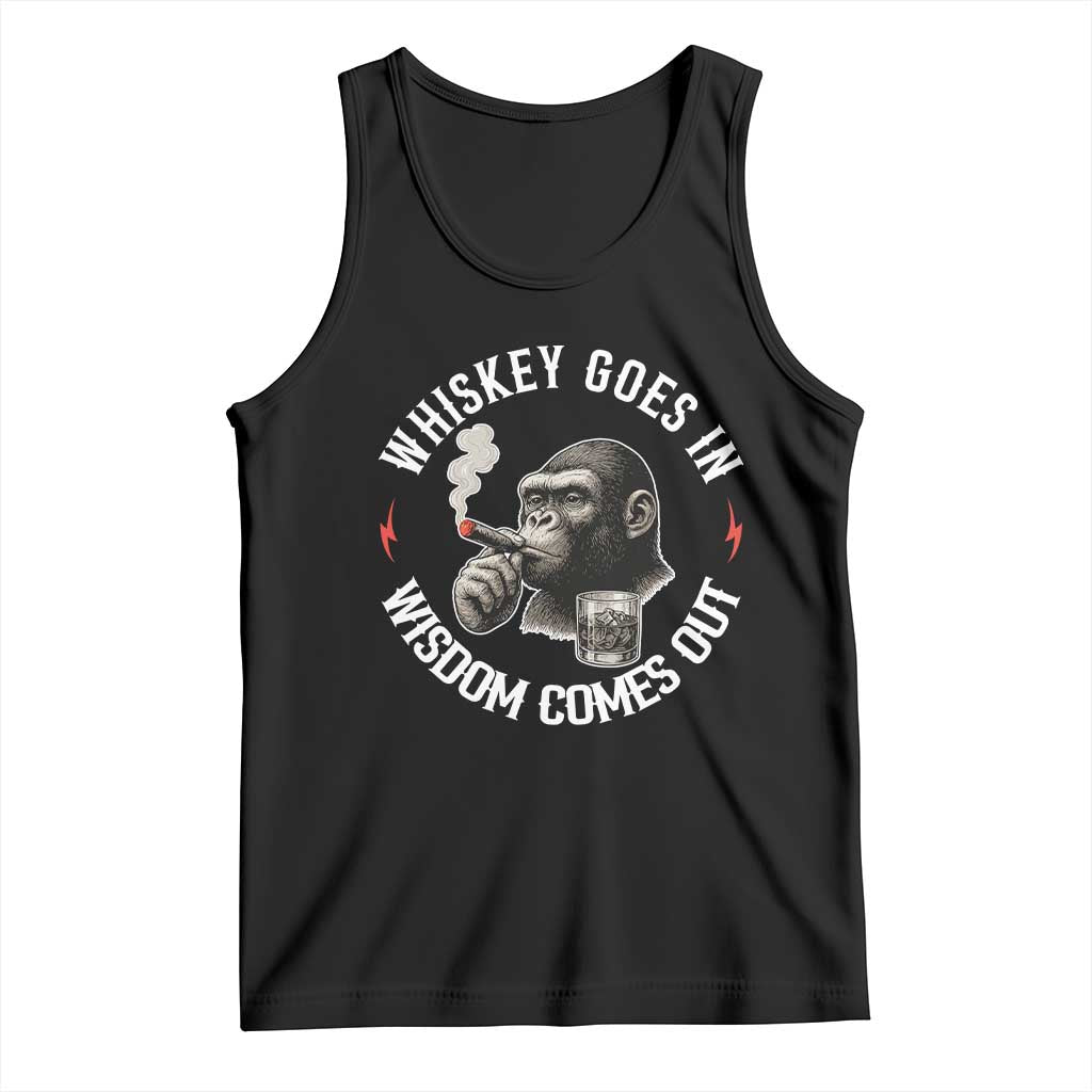 Funny Gorilla Whiskey Goes In Wisdom Comes Out Tank Top Cigarette and Drinking Addict Humor TS02 Black Print Your Wear