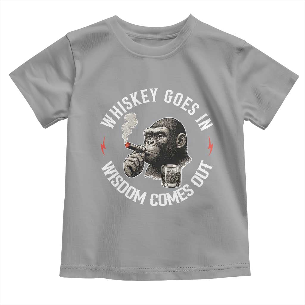 Funny Gorilla Whiskey Goes In Wisdom Comes Out Toddler T Shirt Cigarette and Drinking Addict Humor TS02 Sport Gray Print Your Wear