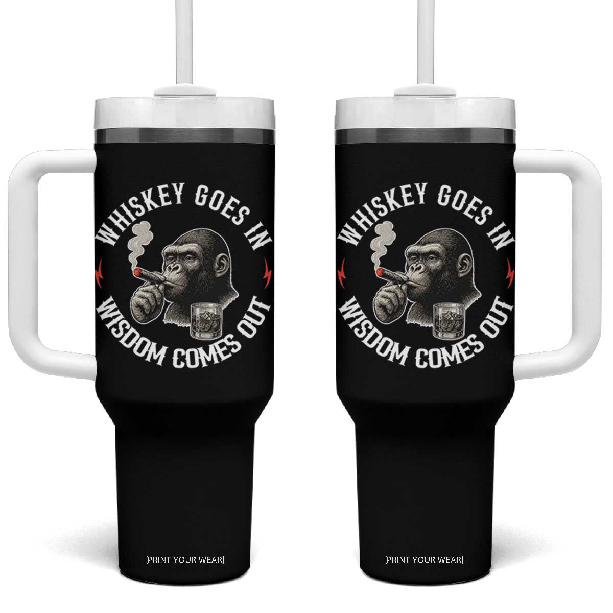 Funny Gorilla Whiskey Goes In Wisdom Comes Out Tumbler With Handle Cigarette and Drinking Addict Humor TS02 One Size: 40 oz Black Print Your Wear