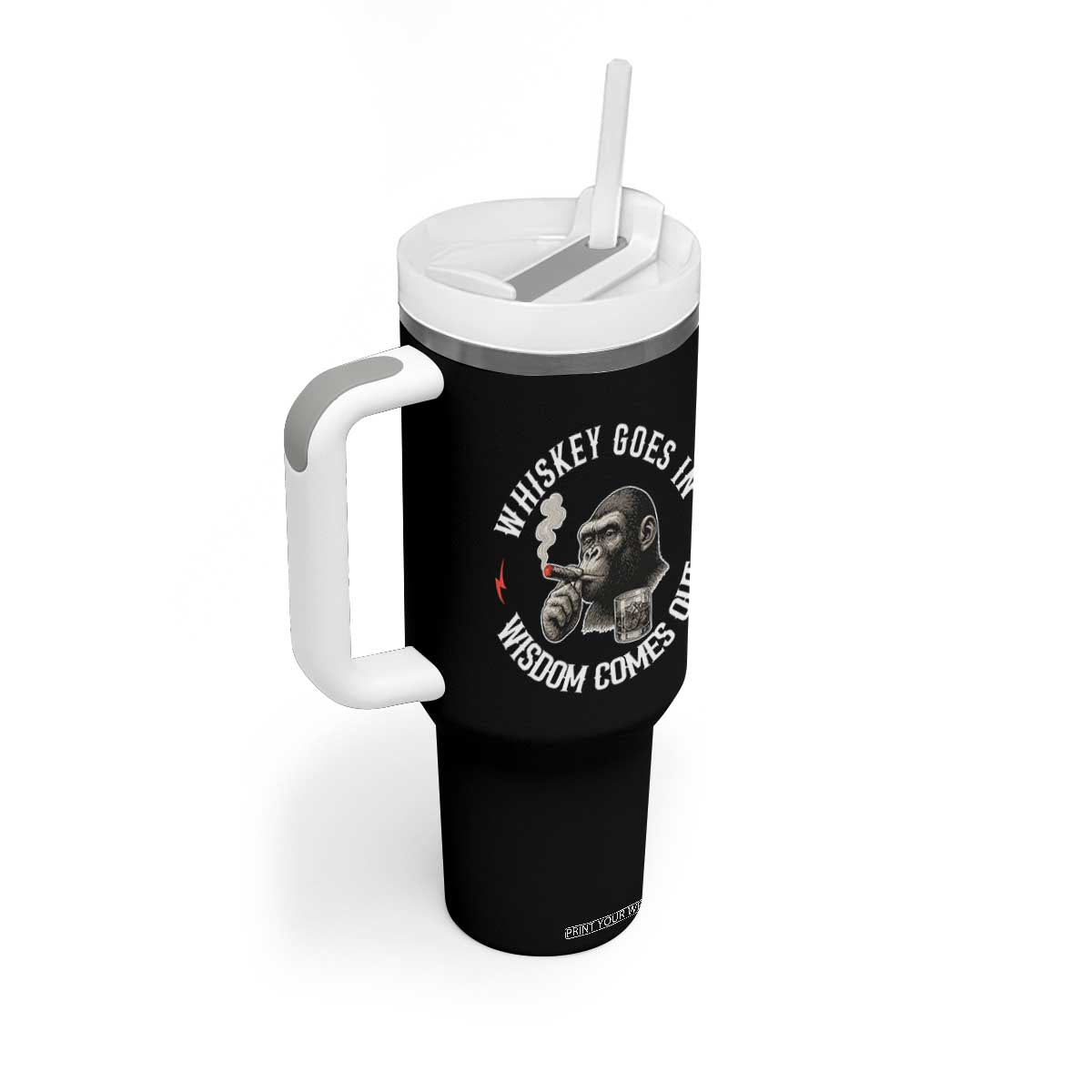 Funny Gorilla Whiskey Goes In Wisdom Comes Out Tumbler With Handle Cigarette and Drinking Addict Humor TS02 Print Your Wear