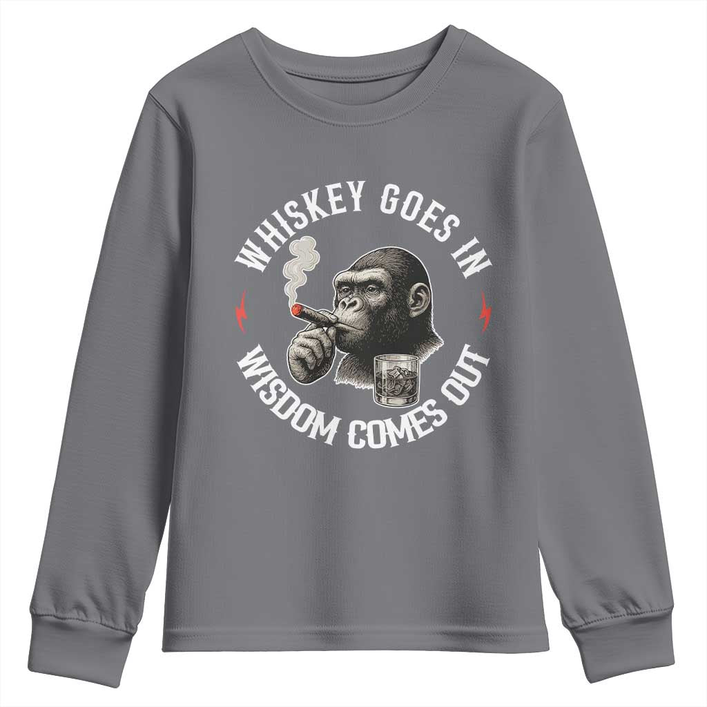 Funny Gorilla Whiskey Goes In Wisdom Comes Out Youth Sweatshirt Cigarette and Drinking Addict Humor TS02 Charcoal Print Your Wear