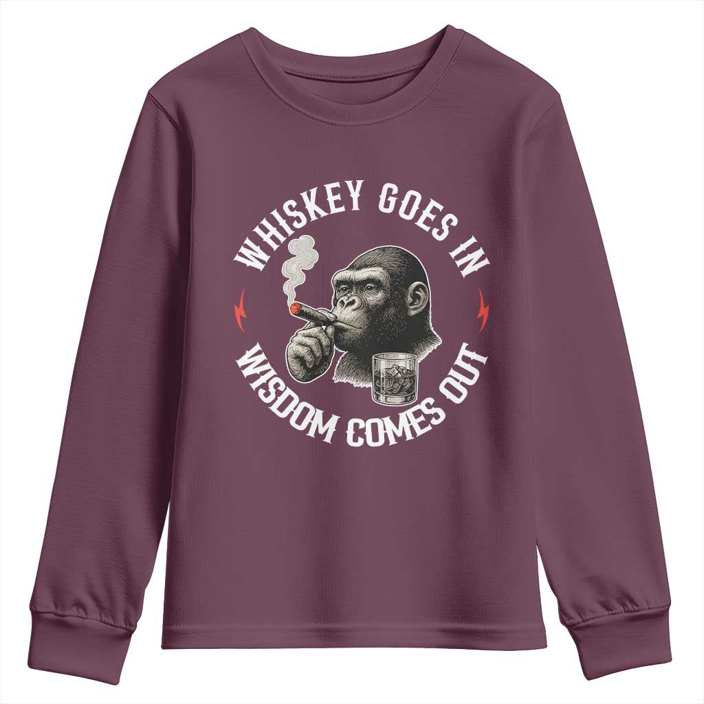Funny Gorilla Whiskey Goes In Wisdom Comes Out Youth Sweatshirt Cigarette and Drinking Addict Humor TS02 Maroon Print Your Wear