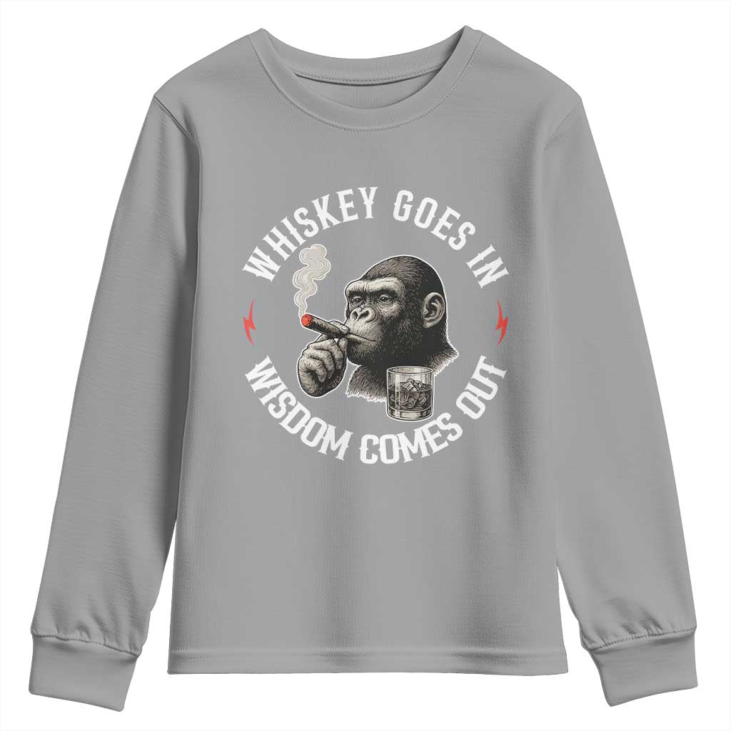 Funny Gorilla Whiskey Goes In Wisdom Comes Out Youth Sweatshirt Cigarette and Drinking Addict Humor TS02 Sport Gray Print Your Wear