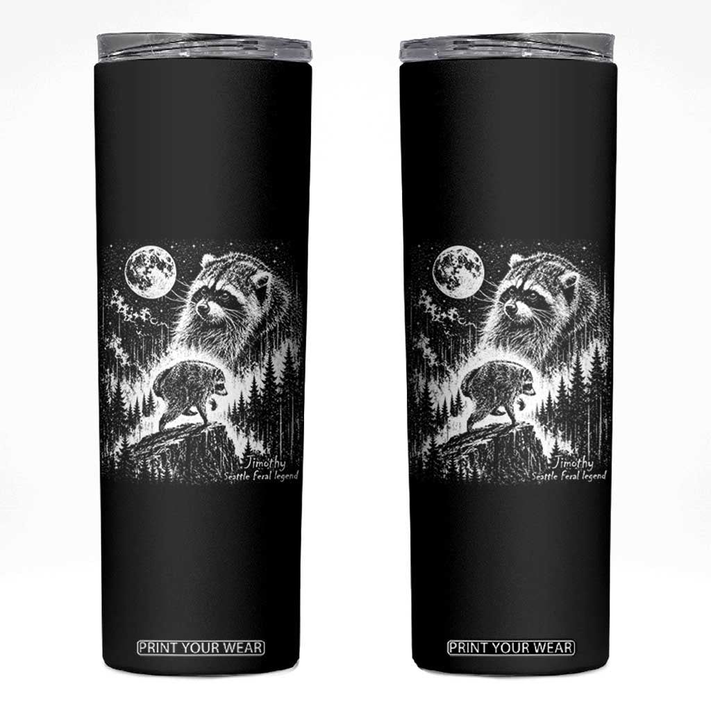 Jimothy Three Raccoon Moon Parody Wildlife Graphic Skinny Tumbler Vintage Seattle Feral Legend Trash Panda Meme TS02 Black Print Your Wear